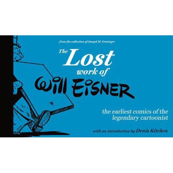 Pre-Owned The Lost Work of Will Eisner (Hardcover) 0997372907 9780997372908