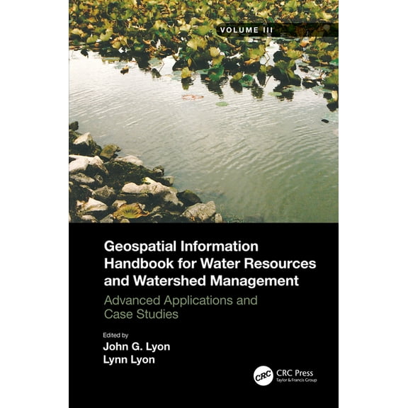 Geospatial Information Handbook for Water Resources and Watershed Management, Volume III: Advanced Applications and Case, (Paperback)