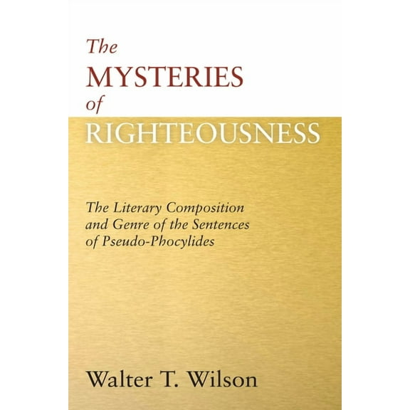 The Mysteries of Righteousness (Paperback)