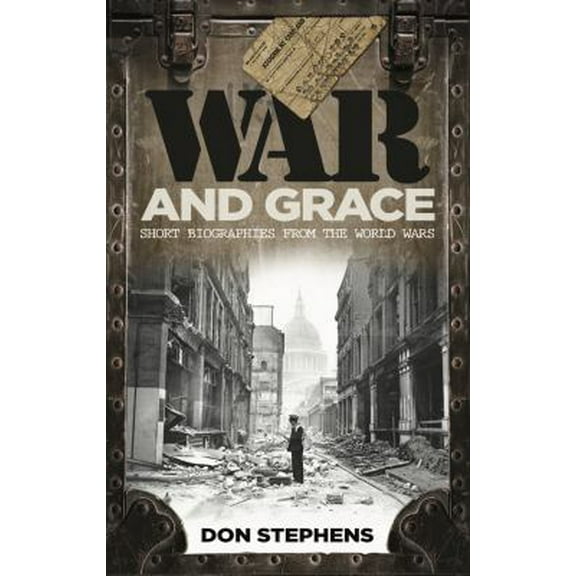 Pre-Owned War and Grace: Short Biographies from the World Wars (Paperback) 0852345941 9780852345948