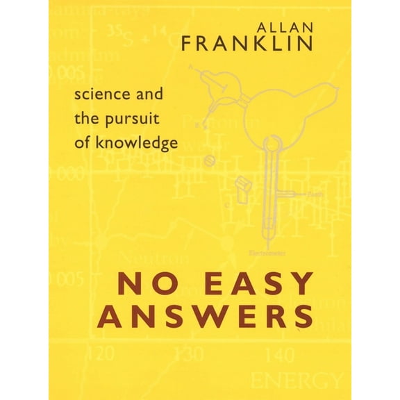 No Easy Answers: Science and the Pursuit of Knowledge, (Paperback)