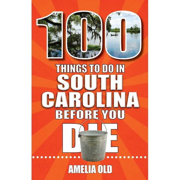 100 Things to Do in South Carolina Before You Die, (Paperback)