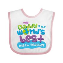 Inktastic My Daddy is the Worlds Best Math Teacher Boys or Girls Baby Bib