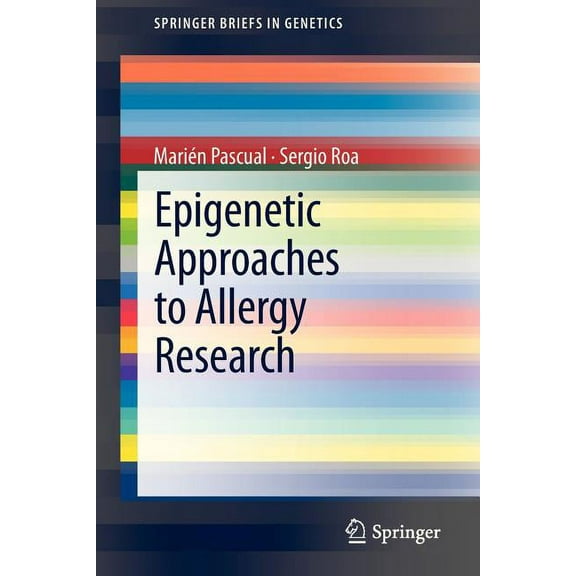 Springerbriefs in Genetics Epigenetic Approaches to Allergy Research, Book 2, (Paperback)