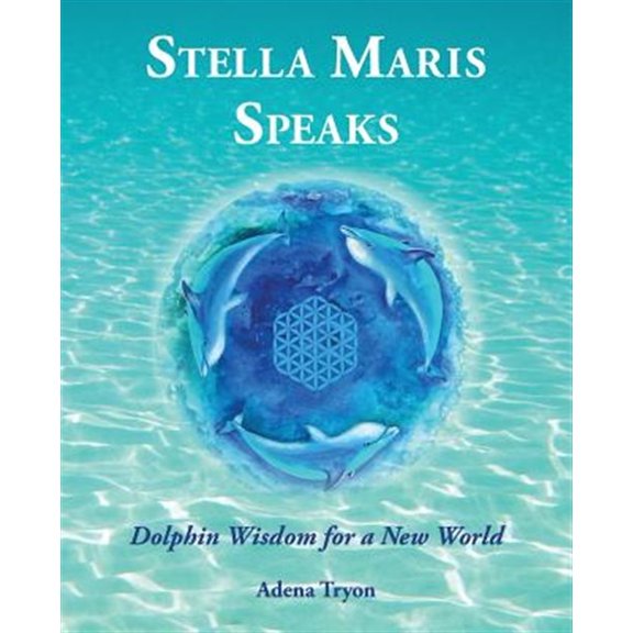 Pre-Owned Stella Maris Speaks: Dolphin Wisdom for a New World, (Paperback)