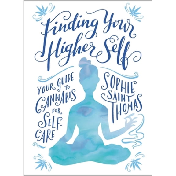 Pre-Owned Finding Your Higher Self: Your Guide to Cannabis for Self-Care, 9781507211403, 1507211406, Hardcover,
