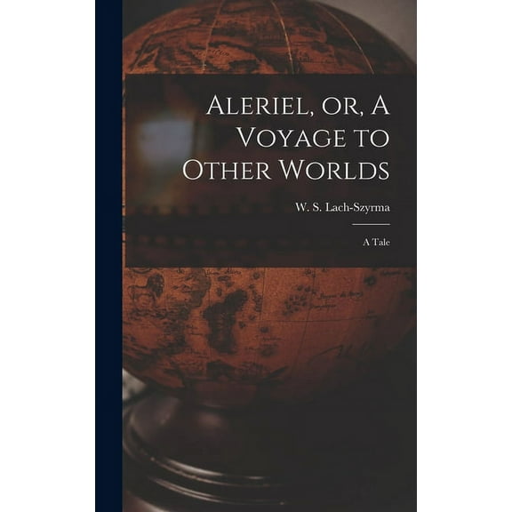Aleriel, or, A Voyage to Other Worlds: a Tale (Hardcover)
