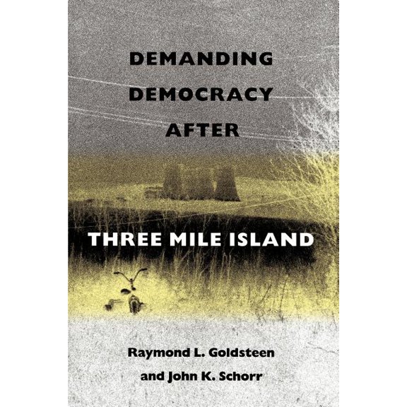Demanding Democracy After Three Mile Island, (Paperback)