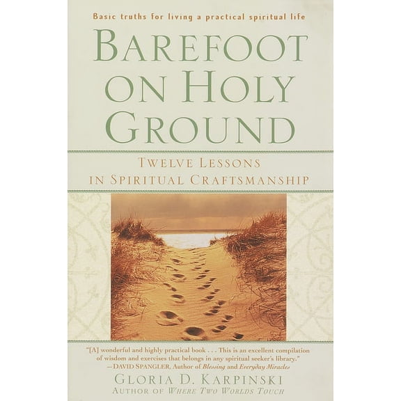 Barefoot on Holy Ground: Twelve Lessons in Spiritual Craftsmanship, (Paperback)