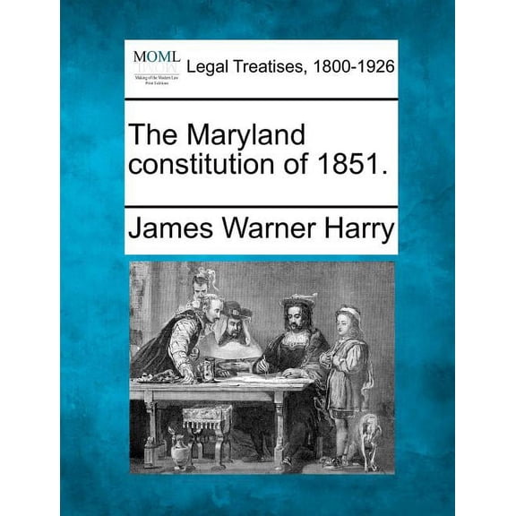 The Maryland Constitution of 1851. (Paperback)