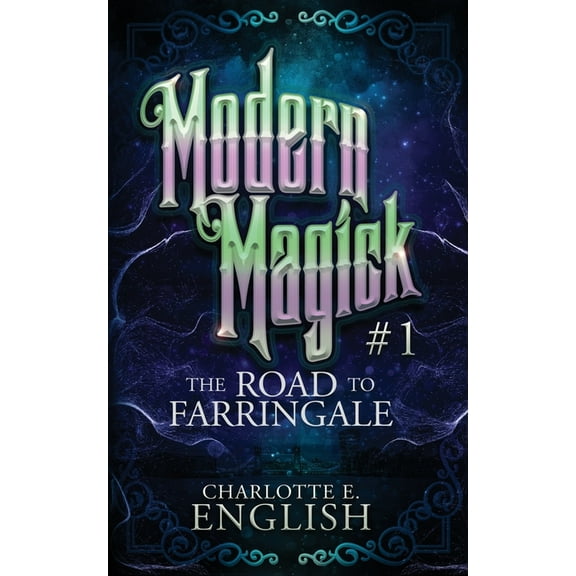 Modern Magick The Road to Farringale, Book 1, (Paperback)