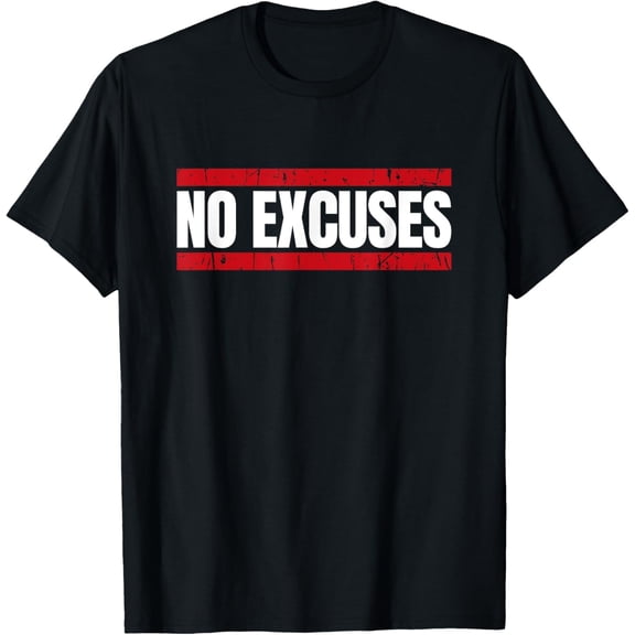 No Excuses Inspirational Saying Motivational Gym Workout T-Shirt