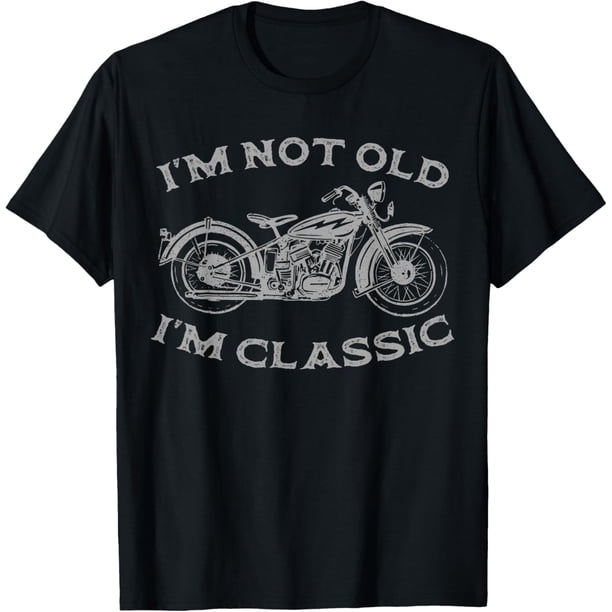 I'm Not Old I'm Classic divertida Motorcycle Graphic Men's Biker T-Camiseta