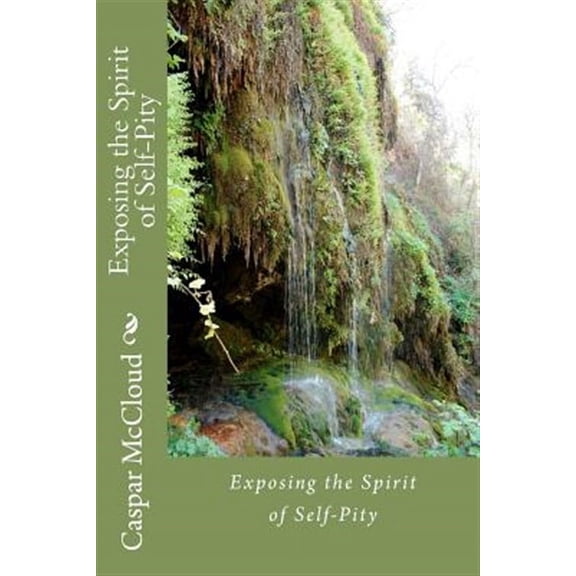Exposing the Spirit of Self-Pity