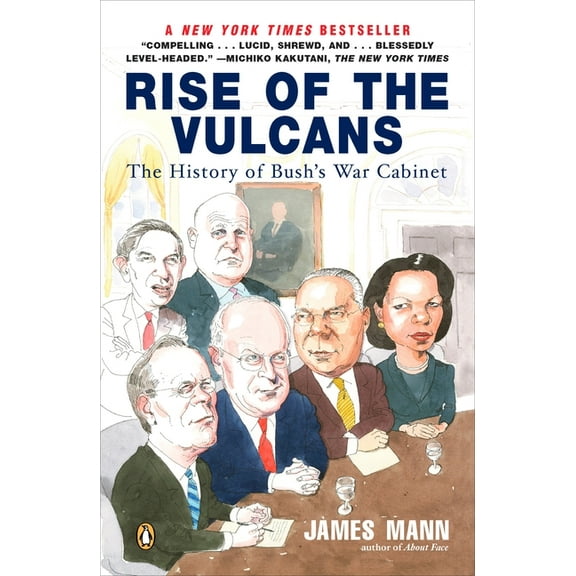 Rise of the Vulcans: The History of Bush's War Cabinet, (Paperback)