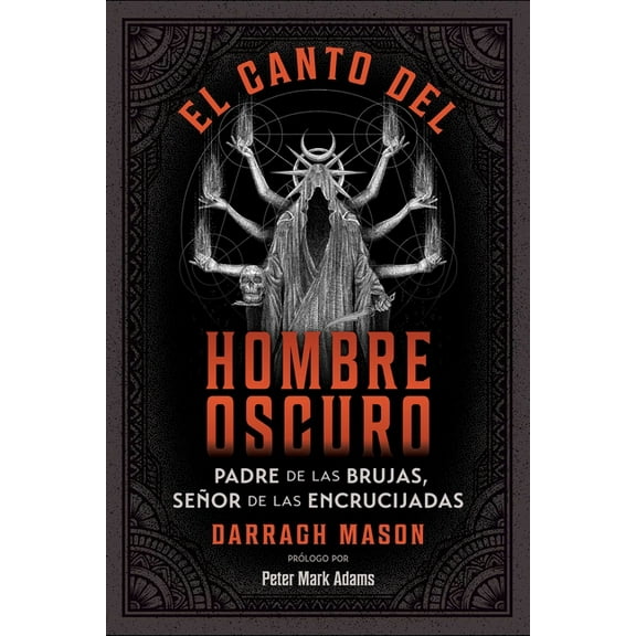 El Canto del Hombre Oscuro: Padre de Las Brujas, SeÃ±or de Las Encrucijadas, (Paperback)