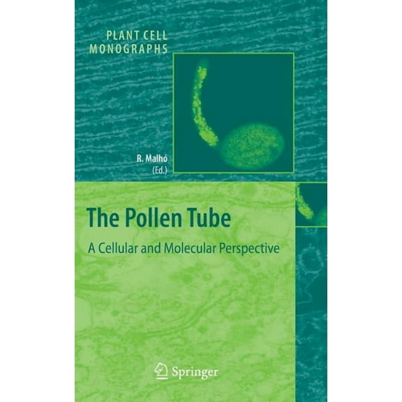 Plant Cell Monographs The Pollen Tube: A Cellular and Molecular Perspective, Book 3, (Hardcover)
