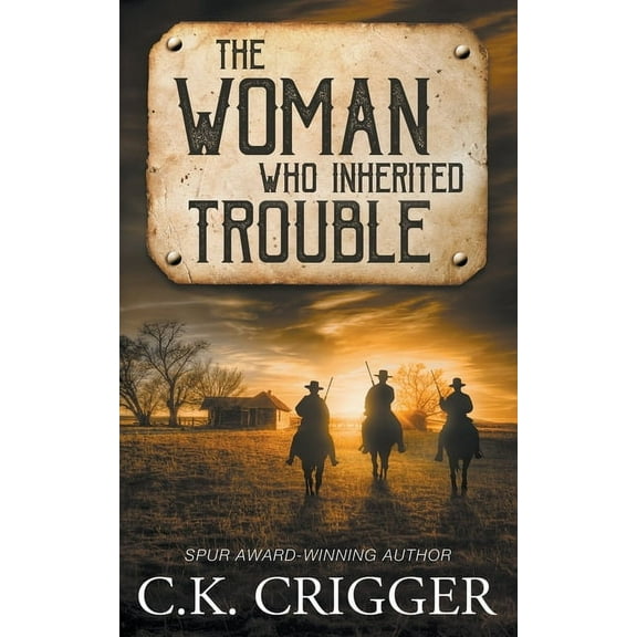 The Woman Who The Woman Who Inherited Trouble: A Western Adventure Romance, Book 5, (Paperback)
