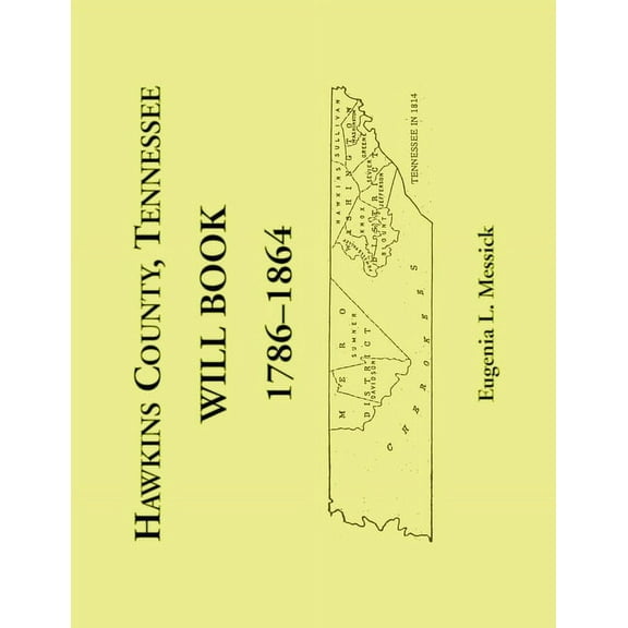 Hawkins County, Tennessee Will Book, 1786-1864, (Paperback)