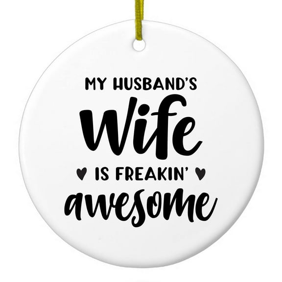 DistinctInk Hanging Ceramic Christmass Tree Ornament with Gold String - Great Gift / Present - 2 3/4 inch diameter - My Husband's Wife is Freaking Awesome