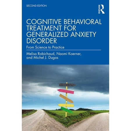 Cognitive Behavioral Treatment for Generalized Anxiety Disorder : From Science to