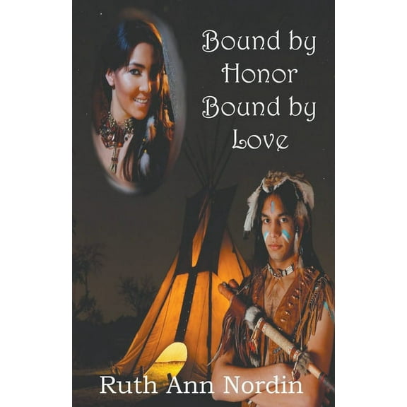 Native American Romance Bound by Honor Bound by Love, Book 4, (Paperback)