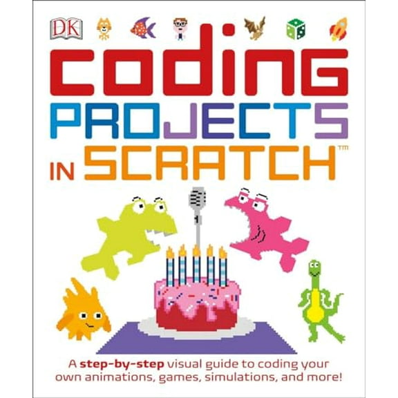 Pre-Owned Coding Projects in Scratch: A Step-by-Step Visual Guide to Coding Your Own Animations, Games, Simulations, a (Computer Coding for Kids), 9781465451422, 1465451420, Paperback,