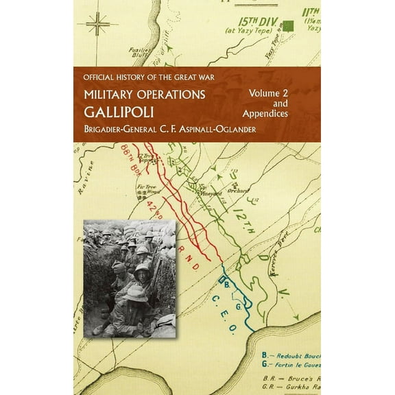 Official History of the Great War - Military Operations: Gallipoli: Volume 2 (Hardcover)