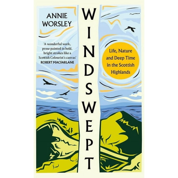 Windswept: Life, Nature and Deep Time in the Scottish Highlands, (Hardcover)