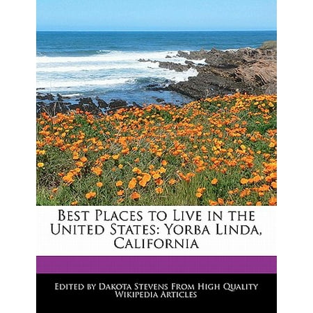 Best Places to Live in the United States : Yorba Linda, (Best Places To Live In Northern California)