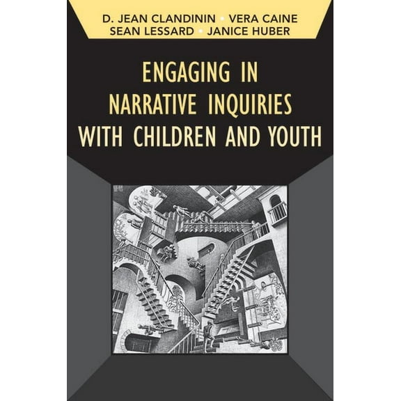 Developing Qualitative Inquiry Engaging in Narrative Inquiries with Children and Youth, Book 16, (Hardcover)