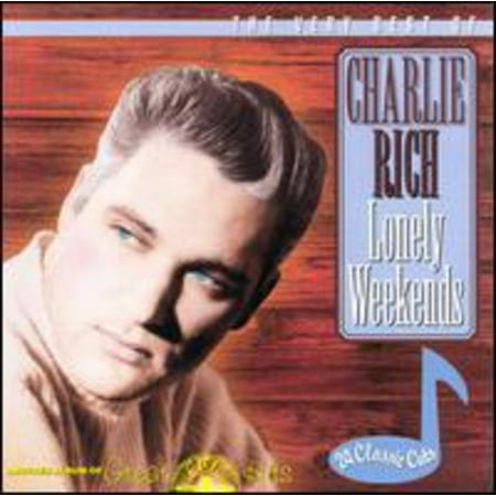 Lonely Weekends: Very Best Of Charlie Rich (Best Weekend Getaways Midwest)