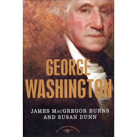 George Washington : The American Presidents Series: The 1st President,