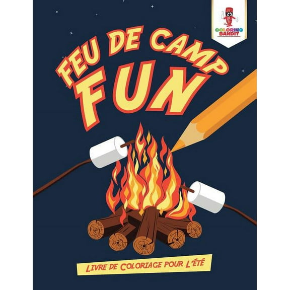 Feu de Camp Fun: Livre de Coloriage pour L'été, (Paperback)