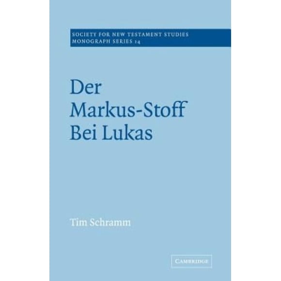 Der Markus-Stoff Bei Lukas: Eine Literarkritische Und Redaktionsgeschichtliche Untersuchung