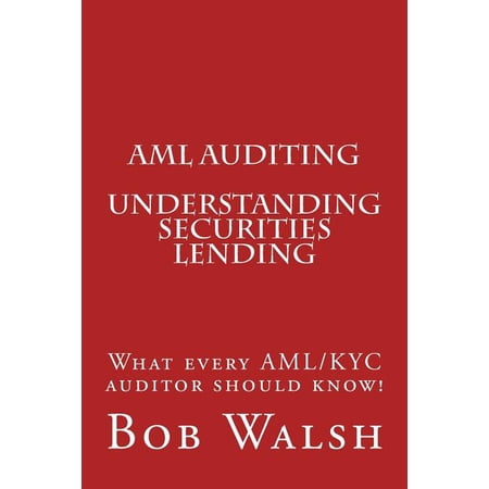 AML Auditing: AML Auditing - Understanding Securities Lending (Series #5) (Paperback)