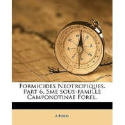 Formicides Neotropiques. Part 6. 5me Sous-Famille Camponotinae Forel.