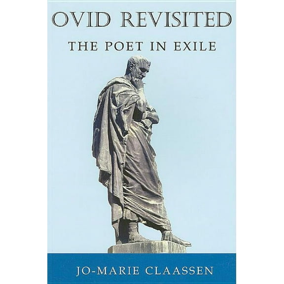 Ovid Revisited: The Poet in Exile, (Paperback)