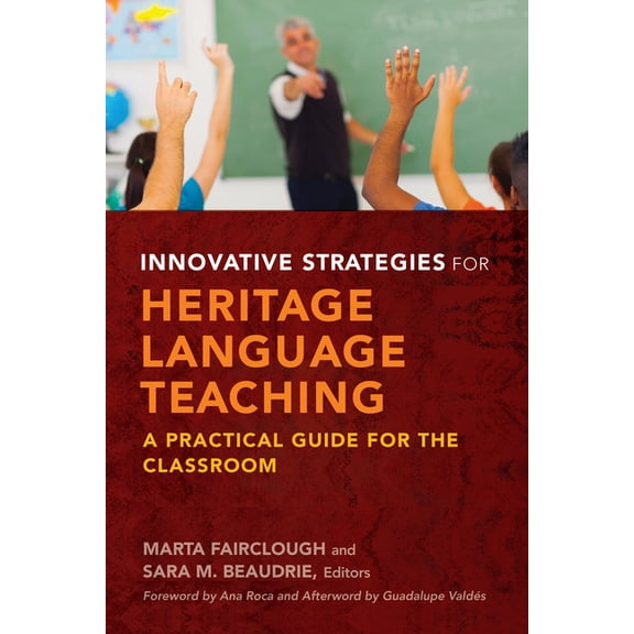 Innovative Strategies for Heritage Language Teaching: A Practical Guide for the Classroom, (Hardcover)