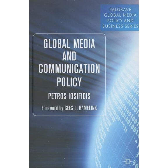 Palgrave Global Media Policy and Busines Global Media and Communication Policy: An International Perspective, (Paperback)