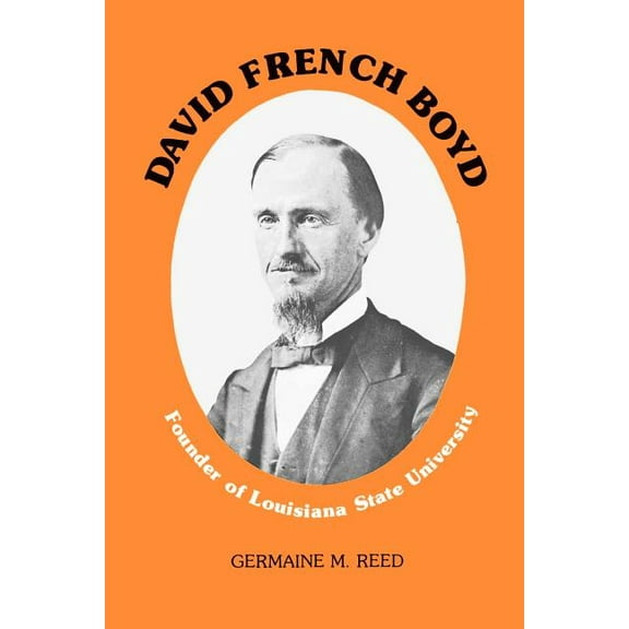 Southern Biography David French Boyd: Founder of Louisiana State University, (Paperback)