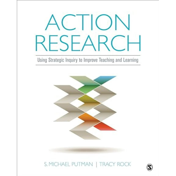 Pre-Owned Action Research: Using Strategic Inquiry to Improve Teaching and Learning (Paperback) 1506307981 9781506307985