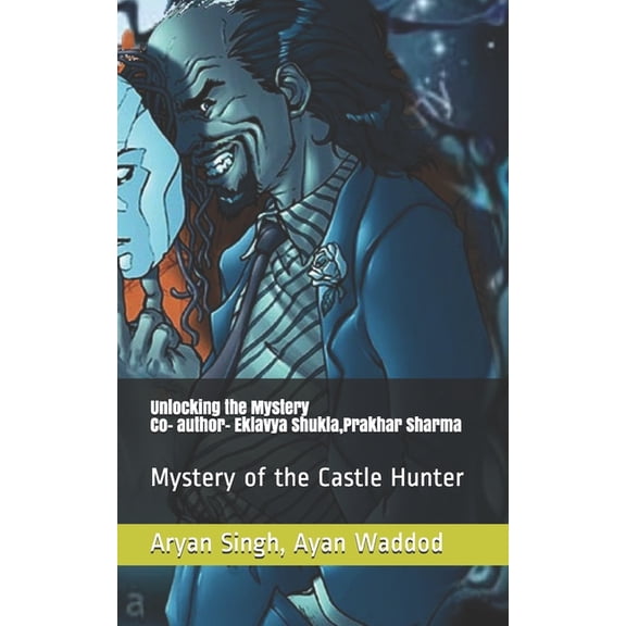 The Terrific Three: Mystery of Hunter Castle: Unlocking the Mystery (Paperback)