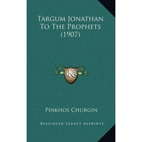 Targum Jonathan To The Prophets (1907) (Hardcover)