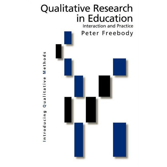 Introducing Qualitative Methods Qualitative Research in Education: Interaction and Practice, (Paperback)