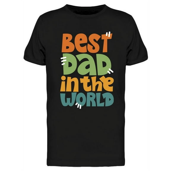 Best Dad In The World Graphic T-Shirt Men -Image by Shutterstock, Male Medium