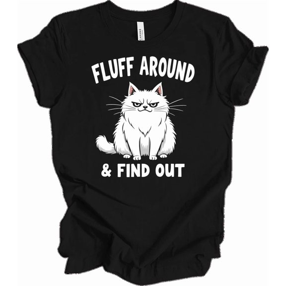 Funny Feline Pun Design Grumpy Cat Humor Gift Playful Witty Phrase Unisex T-Shirt, up to Size 5XL