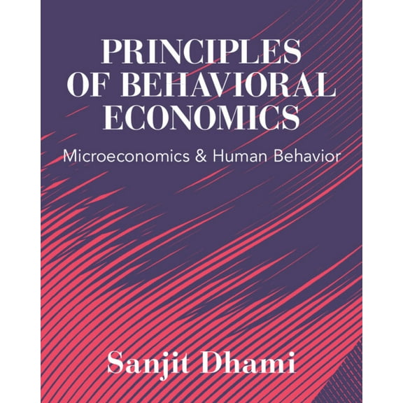 Principles of Behavioral Economics: Microeconomics and Human Behavior, (Paperback)