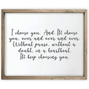 I Choose You Framed Rustic Framed Wood Farmhouse Wall Sign 24x30