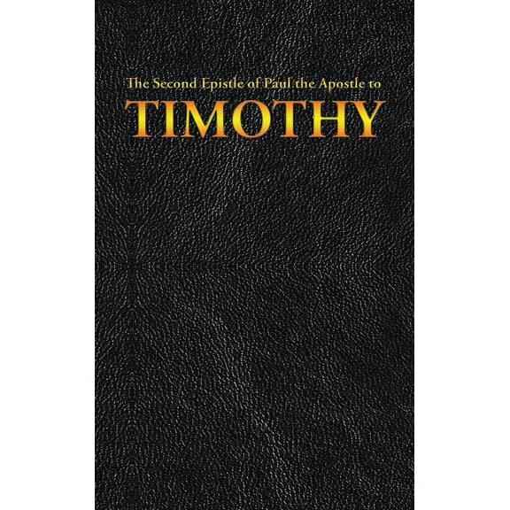 New Testament The Second Epistle of Paul the Apostle to the TIMOTHY, Book 16, (Hardcover)